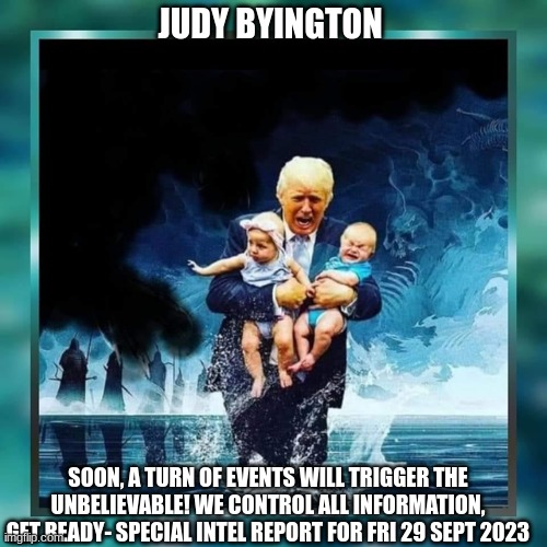 Judy Byington: Soon, A Turn of Events Will Trigger The Unbelievable! We Control All Information, GET READY- Special Intel Report For Fri 29 Sept 2023  (Video) 
