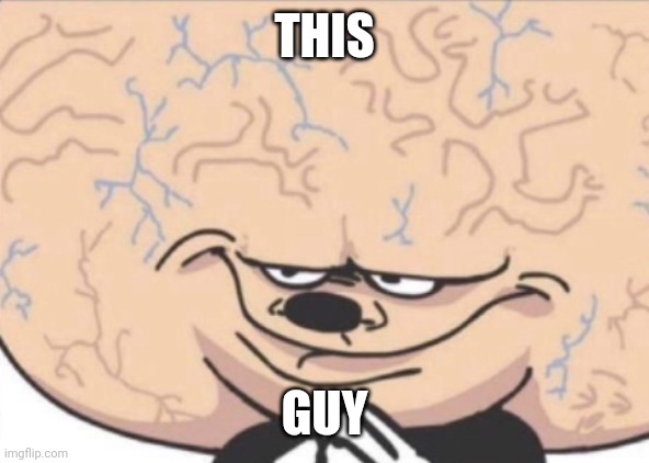 Big brain Mickey | THIS GUY | image tagged in big brain mickey | made w/ Imgflip meme maker