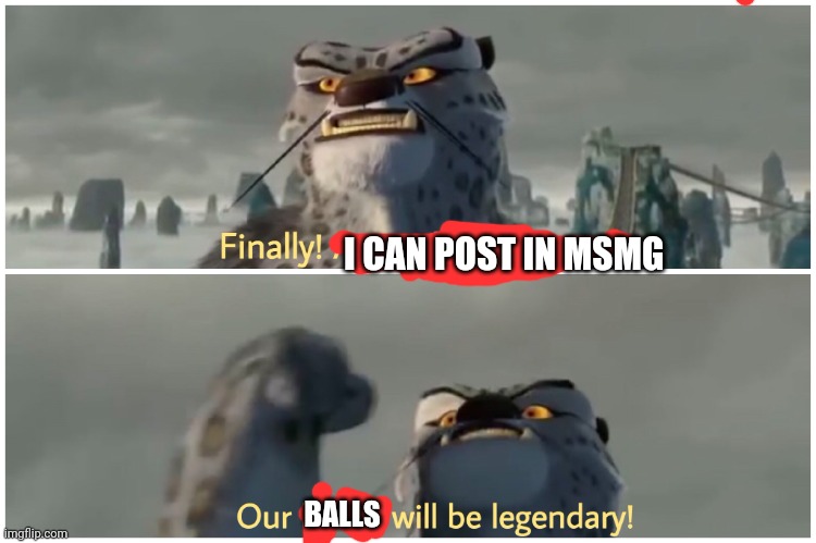 Imma prepare myself to get saturned | I CAN POST IN MSMG; BALLS | image tagged in our battle will be legendary | made w/ Imgflip meme maker