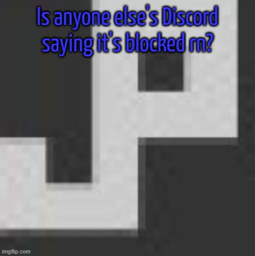 potatchips pfp better | Is anyone else's Discord saying it's blocked rn? | image tagged in potatchips pfp better | made w/ Imgflip meme maker