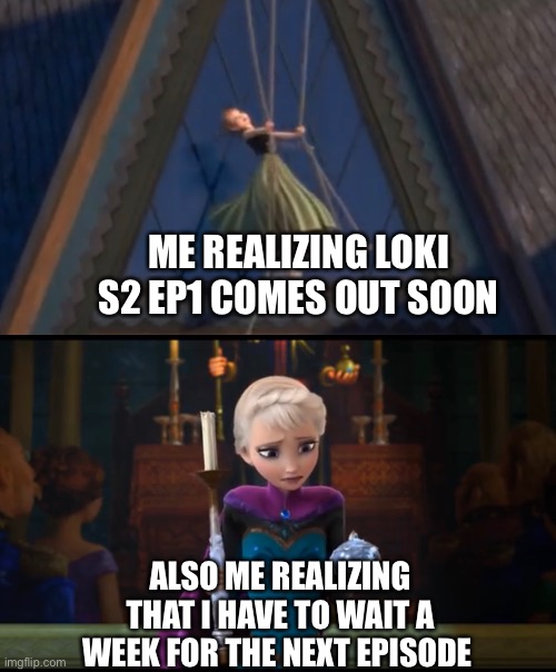 aaaaaaaaaaaaaaaa | ME REALIZING LOKI S2 EP1 COMES OUT SOON; ALSO ME REALIZING THAT I HAVE TO WAIT A WEEK FOR THE NEXT EPISODE | image tagged in white background | made w/ Imgflip meme maker