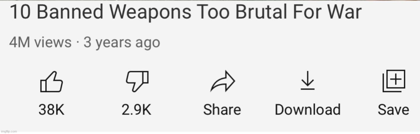 Banned Weapons Too Brutal For War | image tagged in banned weapons too brutal for war | made w/ Imgflip meme maker
