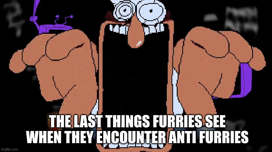 A | THE LAST THINGS FURRIES SEE WHEN THEY ENCOUNTER ANTI FURRIES | image tagged in pizza tower,jumpscare,furry,anti furry | made w/ Imgflip meme maker