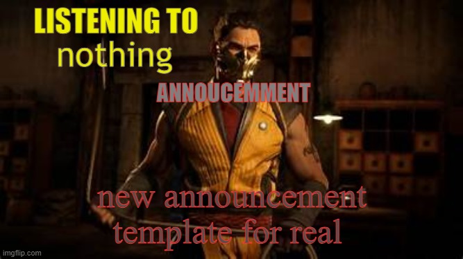 kuai liang annoucemment | nothing; new announcement template for real | image tagged in kuai liang annoucemment | made w/ Imgflip meme maker