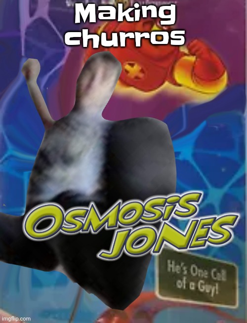 Chuwwo | Making churros | made w/ Imgflip meme maker