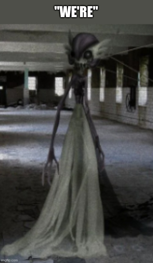 "WE'RE" | made w/ Imgflip meme maker