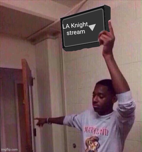 Go back to X stream. | LA Knight stream | image tagged in go back to x stream | made w/ Imgflip meme maker