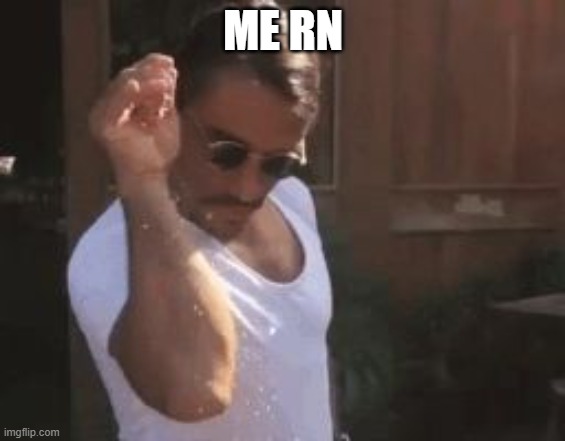 Sprinkle Chef | ME RN | image tagged in sprinkle chef | made w/ Imgflip meme maker