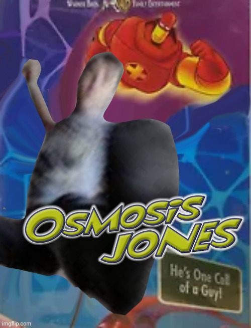 OSMOSIS JONES. | image tagged in osmosis jones | made w/ Imgflip meme maker