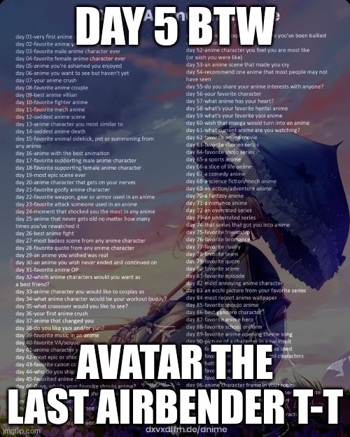 T-T | DAY 5 BTW; AVATAR THE LAST AIRBENDER T-T | image tagged in 100 day anime challenge | made w/ Imgflip meme maker