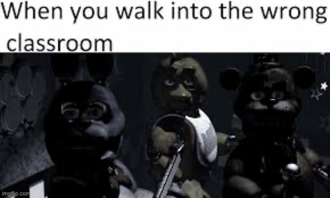 image tagged in fnaf | made w/ Imgflip meme maker