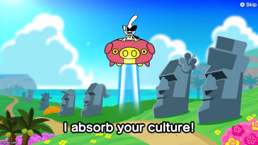 I absorb your culture | image tagged in i absorb your culture | made w/ Imgflip meme maker