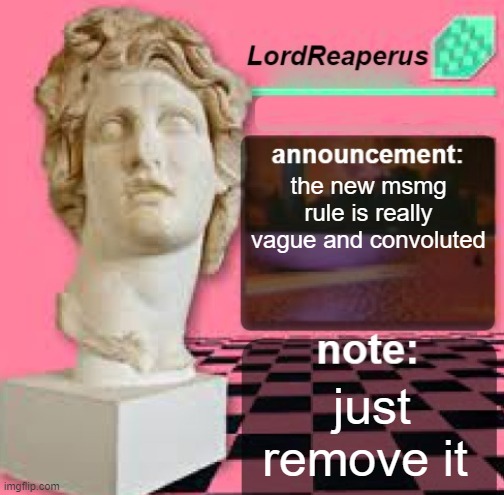 LordReaperus Floral Shoppe Template | the new msmg rule is really vague and convoluted; just remove it | image tagged in lordreaperus floral shoppe template | made w/ Imgflip meme maker