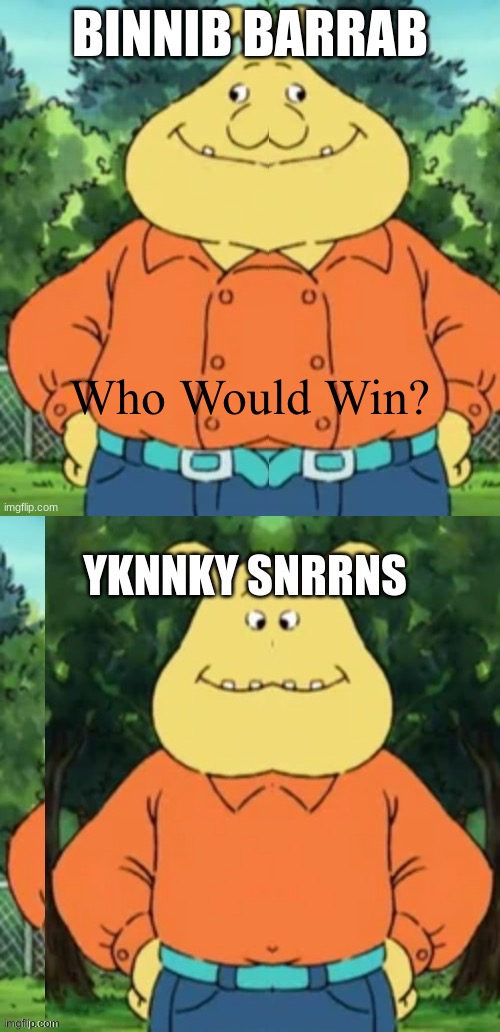 Who Would Win? | Who Would Win? | image tagged in arthur meme | made w/ Imgflip meme maker