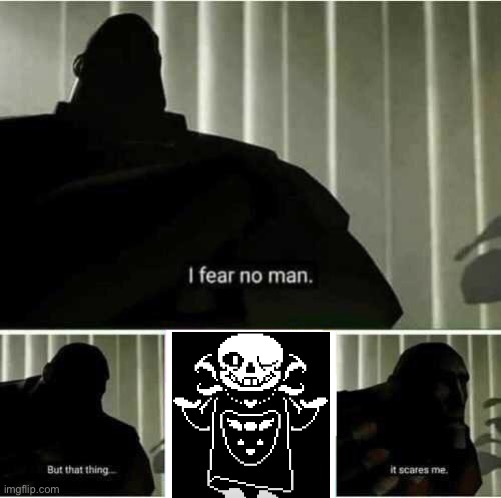 What even is that? | image tagged in i fear no man,undertale,sans undertale,sans | made w/ Imgflip meme maker