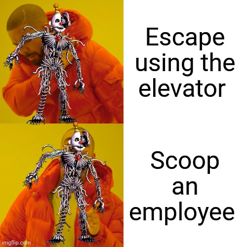 Ennard memes | Escape using the elevator; Scoop an employee | image tagged in memes,drake hotline bling | made w/ Imgflip meme maker