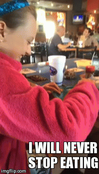 My life in a nutshell | I WILL NEVER STOP EATING | image tagged in gifs | made w/ Imgflip video-to-gif maker