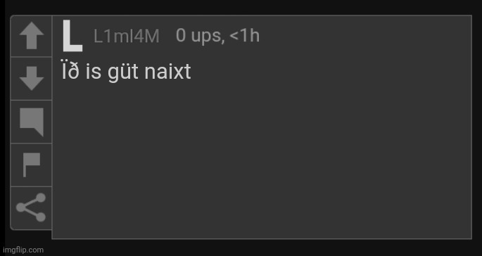 L1M_L4M blank comment | Ïð is güt naixt | image tagged in l1m_l4m blank comment | made w/ Imgflip meme maker