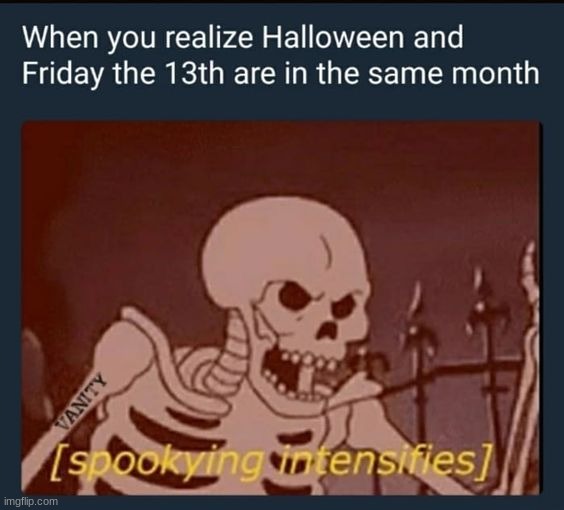 Best Friday the 13th ever | image tagged in memes,funny | made w/ Imgflip meme maker