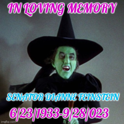 Dianne Feinstein | IN LOVING MEMORY; SENATOR DIANNE FEINSTEIN; 6/23/1933-9/28/023 | image tagged in dianne feinstein,senate,i am the senate | made w/ Imgflip meme maker