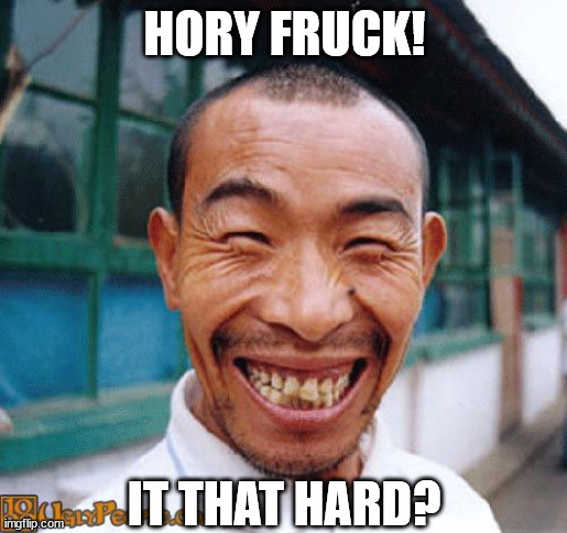 HORY FRUCK! IT THAT HARD? | made w/ Imgflip meme maker