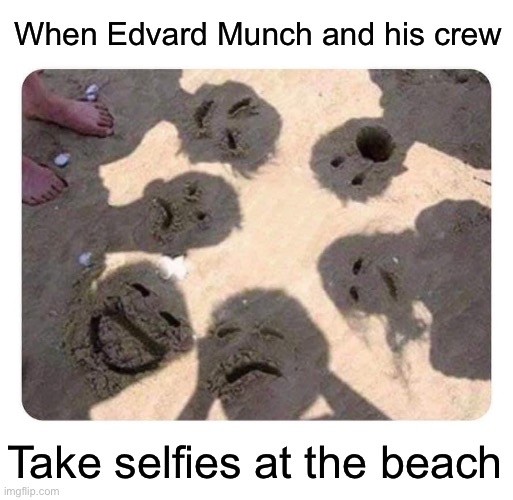 If you know, you know | When Edvard Munch and his crew; Take selfies at the beach | image tagged in the scream,scream,art,selfie | made w/ Imgflip meme maker