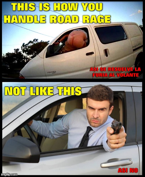 image tagged in road rage,moon,gun,cars,stupid drivers,bad drivers | made w/ Imgflip meme maker