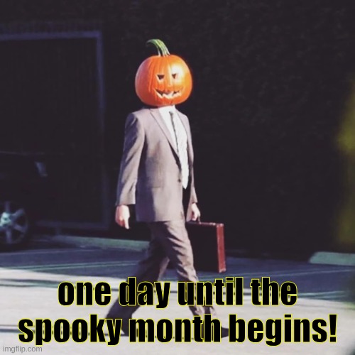 The Office Pumpkin Halloween | one day until the spooky month begins! | image tagged in the office pumpkin halloween | made w/ Imgflip meme maker