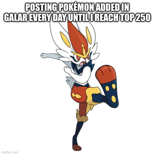 Day 6 | POSTING POKÉMON ADDED IN GALAR EVERY DAY UNTIL I REACH TOP 250 | image tagged in cinderace | made w/ Imgflip meme maker
