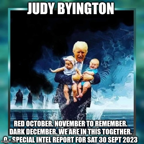 Judy Byington: Red October. November to Remember. Dark December. We Are In This Together. Q - Special Intel Report For Sat 30 Sept 2023  (Video) 