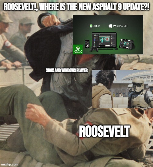 POV: Waiting for new A9 update | Roosevelt!, Where is the new Asphalt 9 update?! XBOX and Windows player; Roosevelt | image tagged in indiana jones punching nazis | made w/ Imgflip meme maker