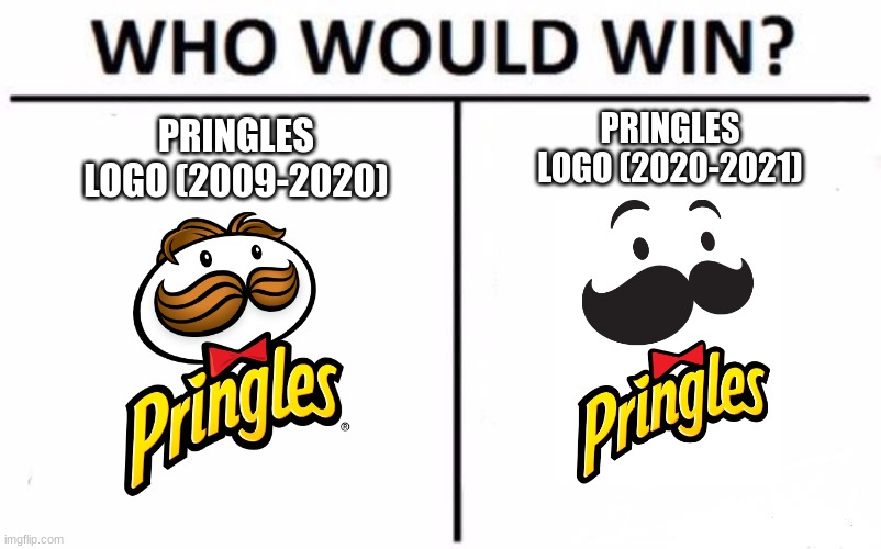 Who Would Win? | PRINGLES LOGO (2020-2021); PRINGLES LOGO (2009-2020) | image tagged in memes,who would win,pringles | made w/ Imgflip meme maker
