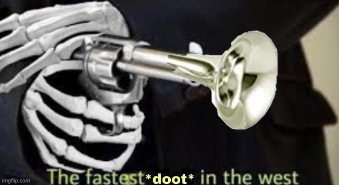 this was posted at 12:01 AM October 1 | image tagged in the fastest doot in the west | made w/ Imgflip meme maker