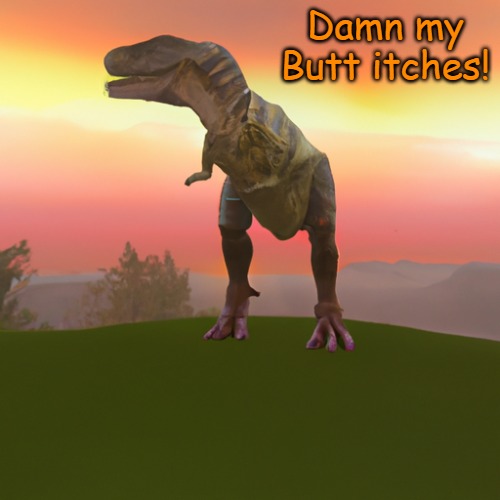 Damn my Butt itches! | made w/ Imgflip meme maker