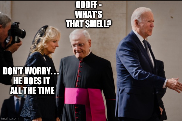 OOOFF -
WHAT'S THAT SMELL? DON'T WORRY. . . 
HE DOES IT
 ALL THE TIME | made w/ Imgflip meme maker