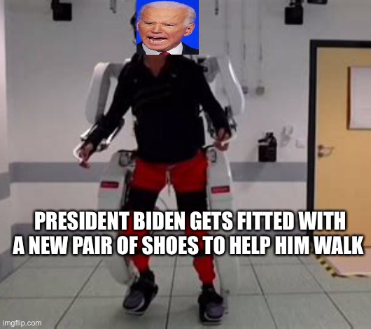 Operation Keep-him-upright | PRESIDENT BIDEN GETS FITTED WITH A NEW PAIR OF SHOES TO HELP HIM WALK | image tagged in gifs,biden,democrat,incompetence,dementia | made w/ Imgflip meme maker