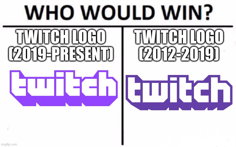 Who Would Win? | TWITCH LOGO (2019-PRESENT); TWITCH LOGO (2012-2019) | image tagged in memes,who would win,twitch | made w/ Imgflip meme maker