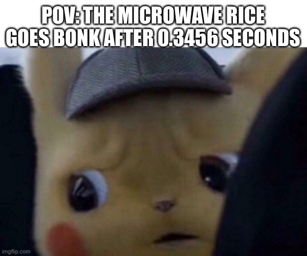When da rice go BONK | POV: THE MICROWAVE RICE GOES BONK AFTER 0.3456 SECONDS | image tagged in concerned giorno | made w/ Imgflip meme maker