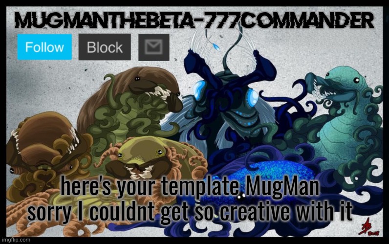MugmanTheBeta-777Commander SCP template (by iUnFunny) | here's your template MugMan
sorry I couldnt get so creative with it | image tagged in mugmanthebeta-777commander scp template by iunfunny | made w/ Imgflip meme maker