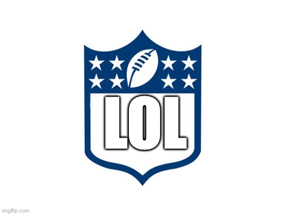 Nfl Logo | LOL | image tagged in nfl logo | made w/ Imgflip meme maker