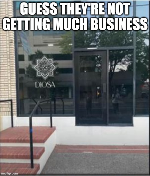 Step Up | GUESS THEY'RE NOT GETTING MUCH BUSINESS | image tagged in you had one job | made w/ Imgflip meme maker