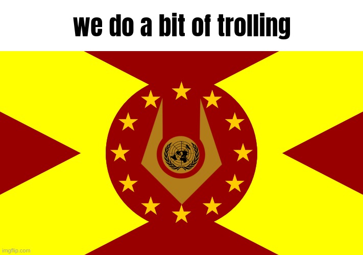 Team Earth Flag | we do a bit of trolling | image tagged in team earth flag | made w/ Imgflip meme maker