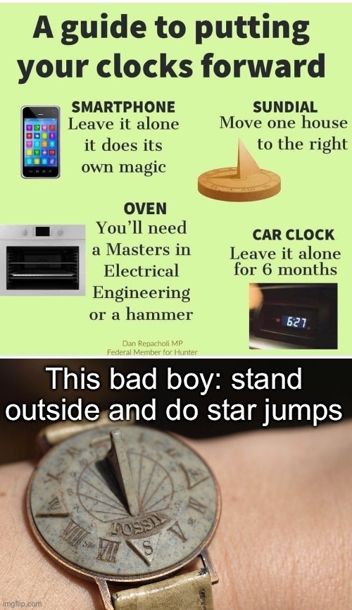 Daylight Saving | This bad boy: stand outside and do star jumps | image tagged in clocks,daylight savings time | made w/ Imgflip meme maker