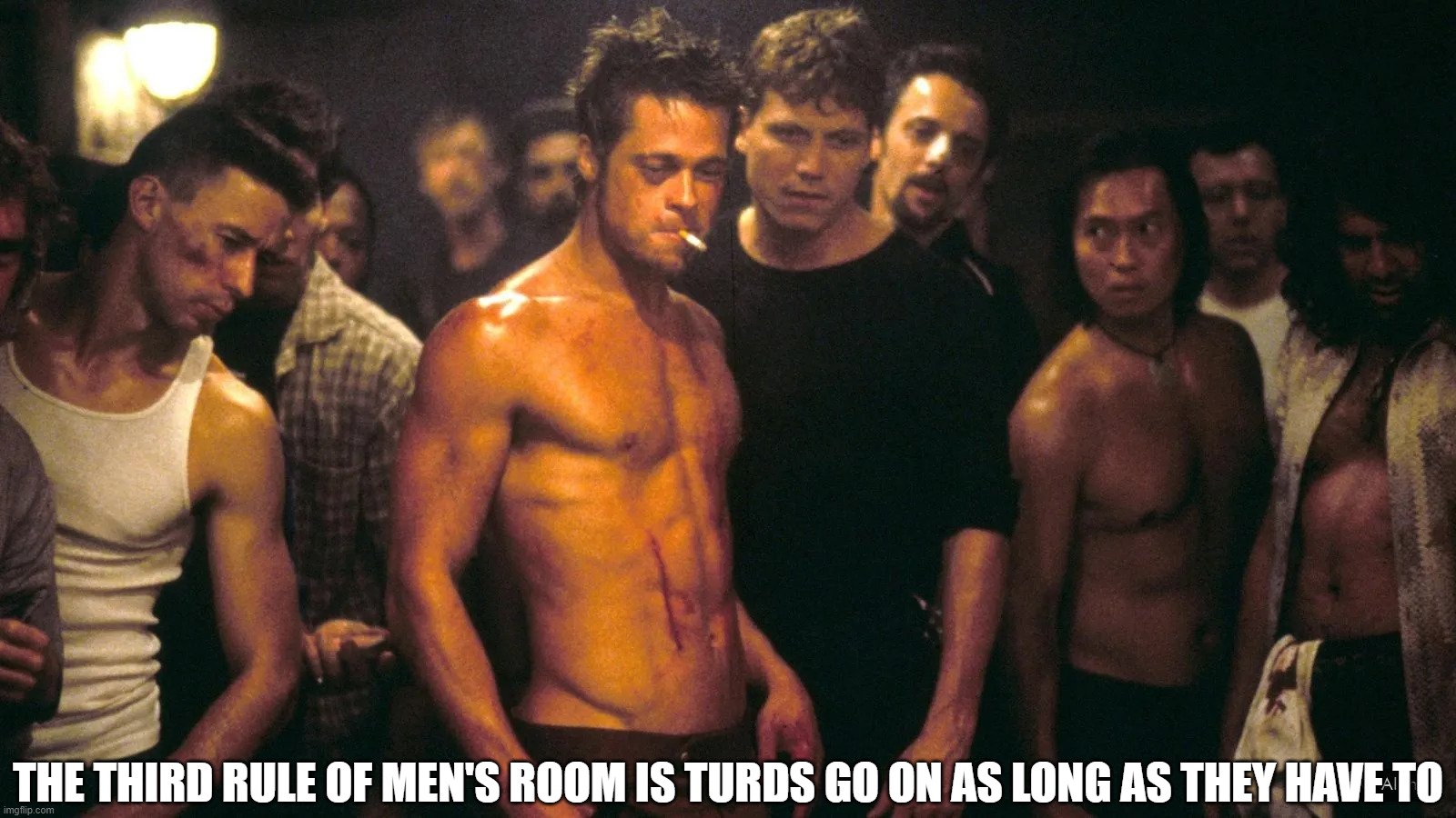 Turd Rule of Men's Room | THE THIRD RULE OF MEN'S ROOM IS TURDS GO ON AS LONG AS THEY HAVE TO | image tagged in first rule of fight club,third rule,rules are awesome | made w/ Imgflip meme maker