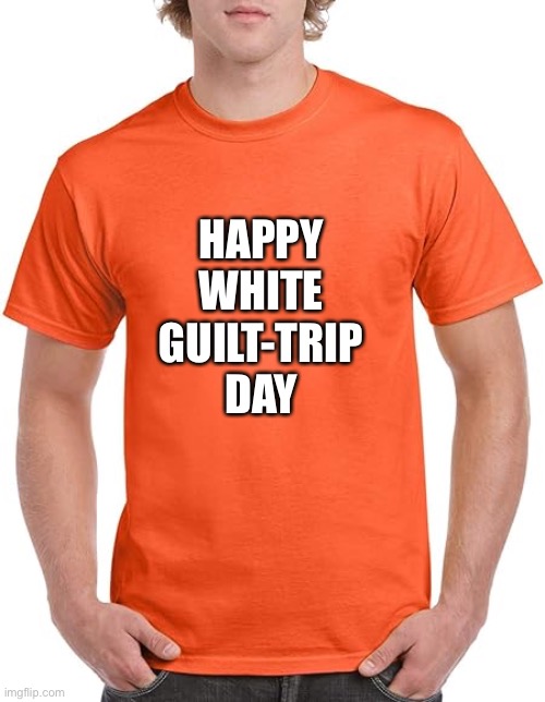 Sick of this buffalo sh*t | HAPPY WHITE GUILT-TRIP DAY | image tagged in canada | made w/ Imgflip meme maker