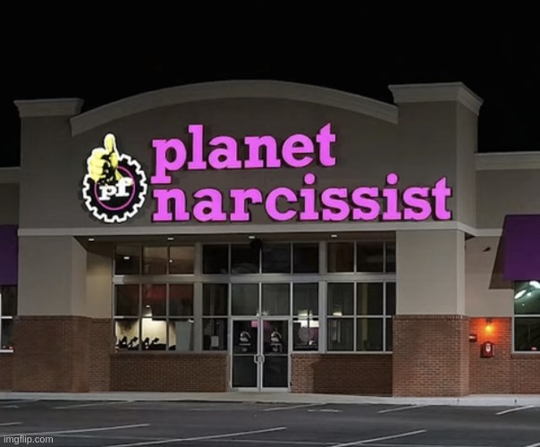 Planet Narcissist | image tagged in planet narcissist | made w/ Imgflip meme maker