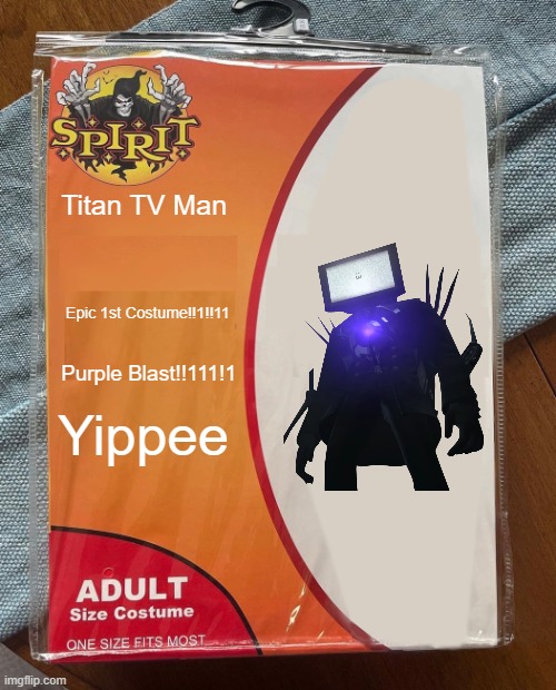TTM Halloween | Titan TV Man; Epic 1st Costume!!1!!11; Purple Blast!!111!1; Yippee | image tagged in spirit halloween,skibidi toilet | made w/ Imgflip meme maker