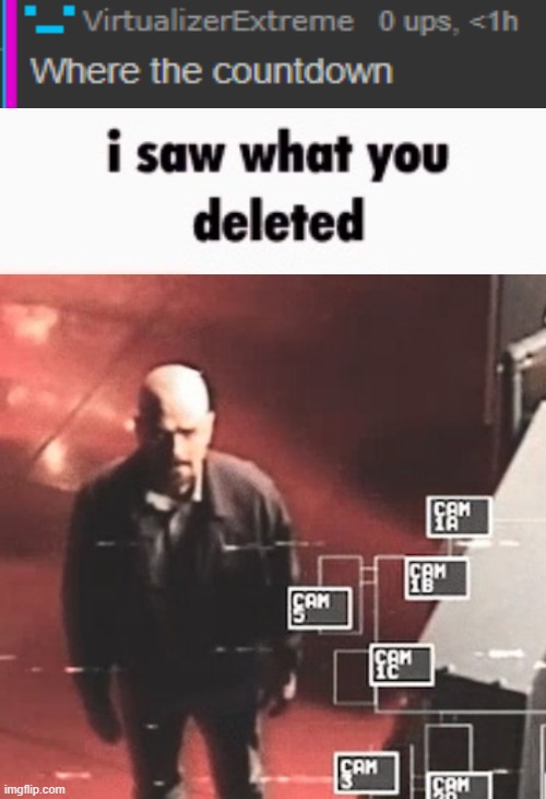 i saw what you deleted | made w/ Imgflip meme maker