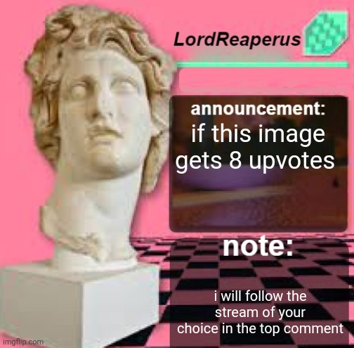 by the time I wake up tho | if this image gets 8 upvotes; i will follow the stream of your choice in the top comment | image tagged in lordreaperus floral shoppe template | made w/ Imgflip meme maker