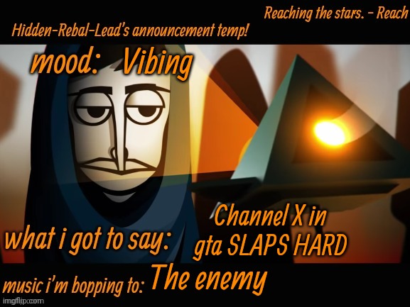 Fr | Vibing; Channel X in gta SLAPS HARD; The enemy | image tagged in hidden-rebal-leads announcement temp,memes,funny,sammy,gta | made w/ Imgflip meme maker